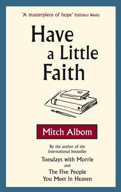 Have A Little Faith : The inspiring book about the strength of the human spirit and the power of connection