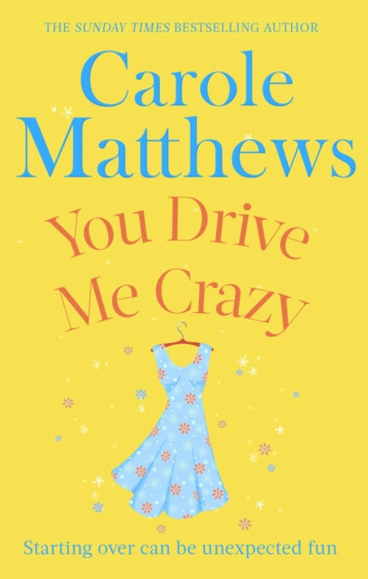 You Drive Me Crazy : The funny, touching story from the Sunday Times bestseller