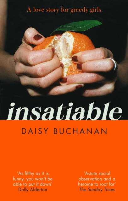 Insatiable : ‘A frank, funny account of 21st-century lust' Independent