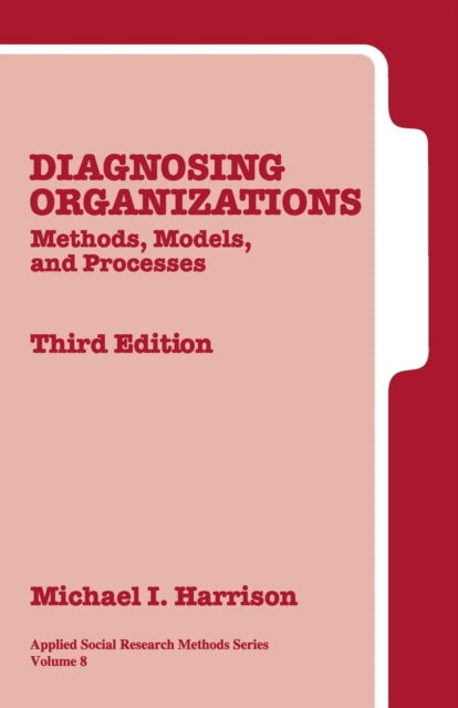 Diagnosing Organizations : Methods, Models, and Processes
