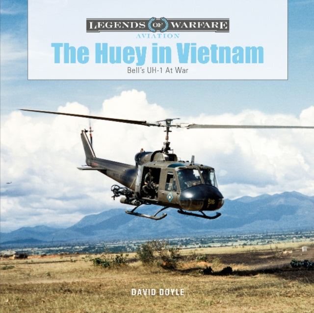 The Huey in Vietnam : Bell’s UH-1 at War
