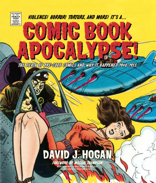 Comic Book Apocalypse! : The Death of Pre-Code Comics and Why It Happened, 1940–1955