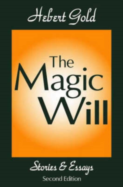 The Magic Will : Stories and Essays