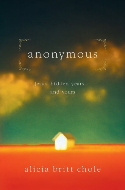 Anonymous : Jesus' hidden years...and yours