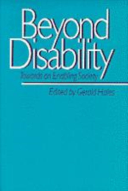 Beyond Disability : Towards an Enabling Society