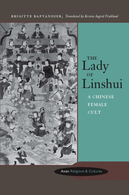 The Lady of Linshui : A Chinese Female Cult