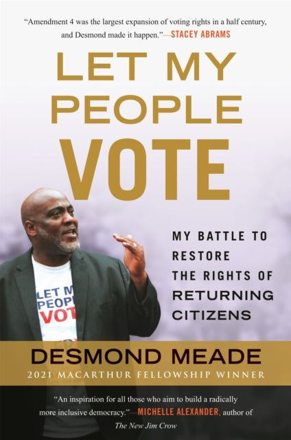 Let My People Vote : My Battle to Restore the Civil Rights of Returning Citizen