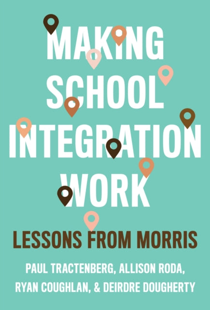 Making School Integration Work : Lessons from Morris