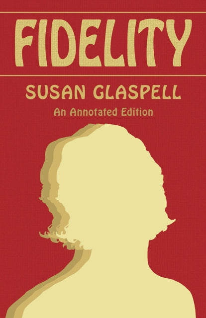 Fidelity : An Annotated Edition