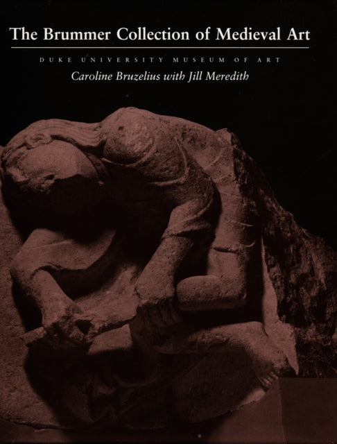 The Brummer Collection of Medieval Art : Duke University Museum of Art
