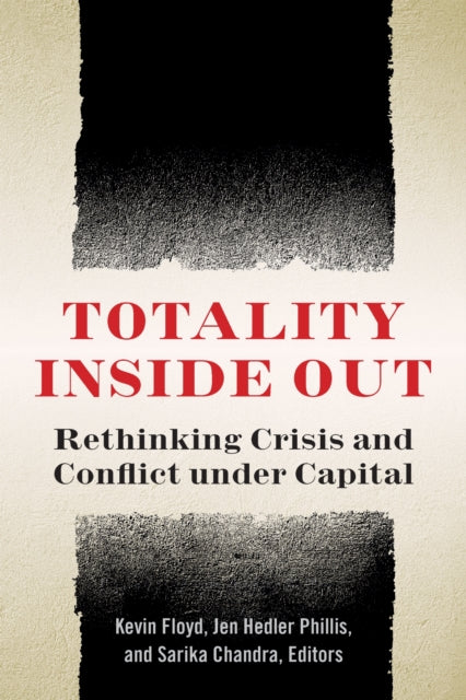 Totality Inside Out : Rethinking Crisis and Conflict Under Capital