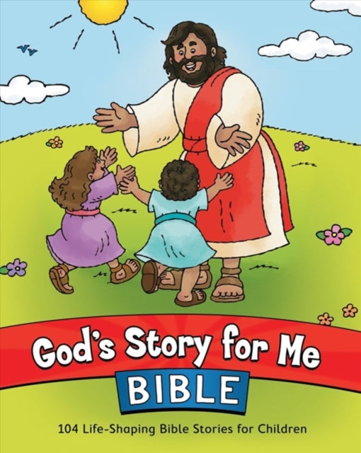 Gods Story for Me Bible : 104 Life-Shaping Bible Stories for Children