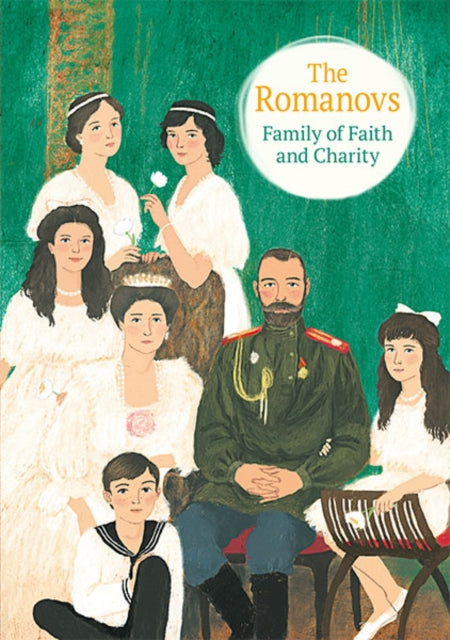 Romanovs : Family of Faith and Charity