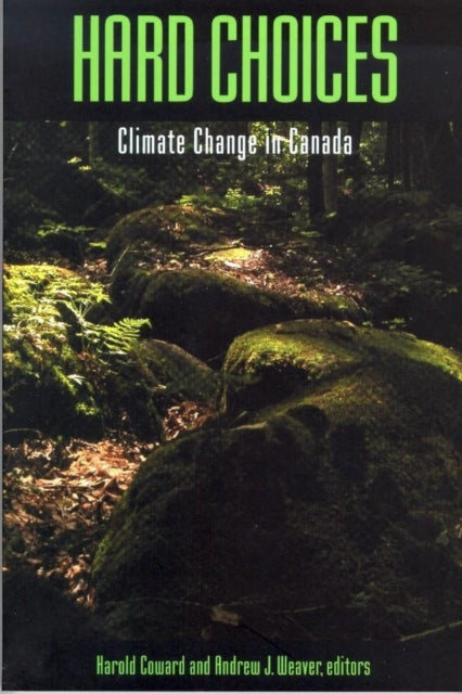 Hard Choices : Climate Change in Canada