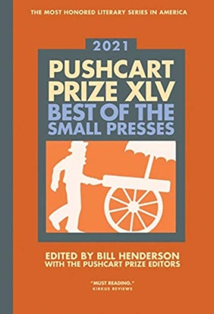 The Pushcart Prize XLV : Best of the Small Presses 2021 Edition : 45