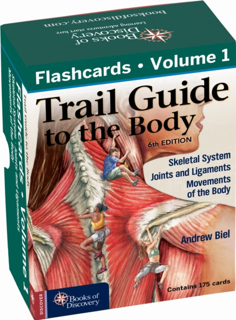 Trail Guide to the Body Flashcards Volume 1 : Bones/Joints/Movements