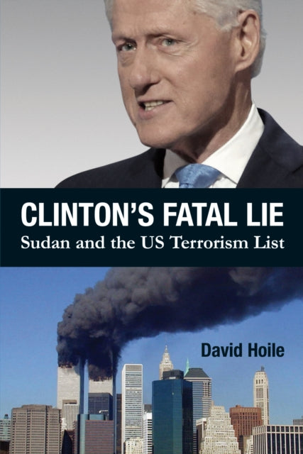 Clinton's Fatal Lie : Sudan and the US Terrorism List