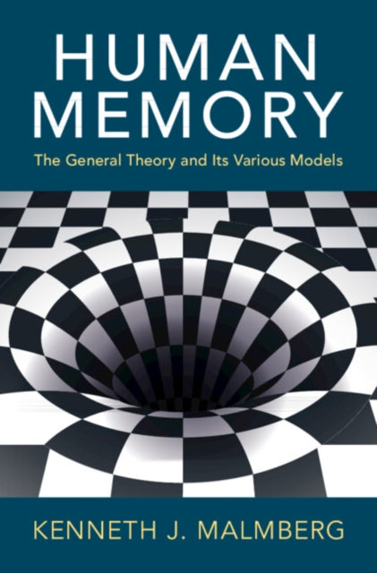 Human Memory : The General Theory and Its Various Models