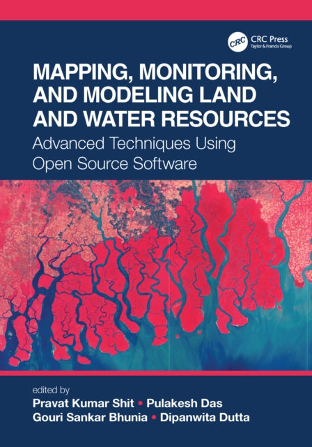 Mapping, Monitoring, and Modeling Land and Water Resources : Advanced Techniques Using Open Source Software