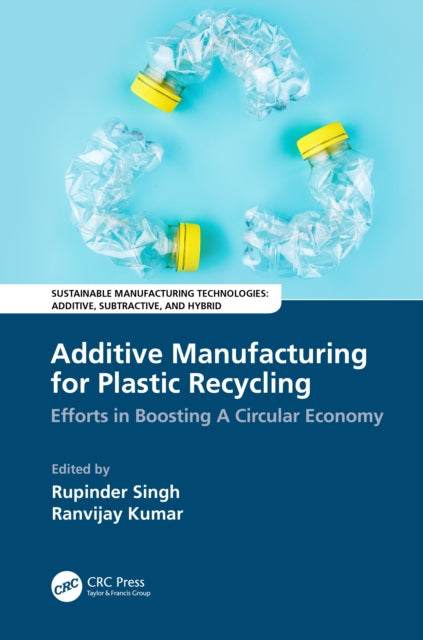 Additive Manufacturing for Plastic Recycling : Efforts in Boosting A Circular Economy
