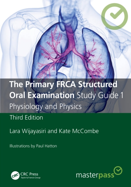 The Primary FRCA Structured Oral Examination Study Guide 1 : Physiology and Physics
