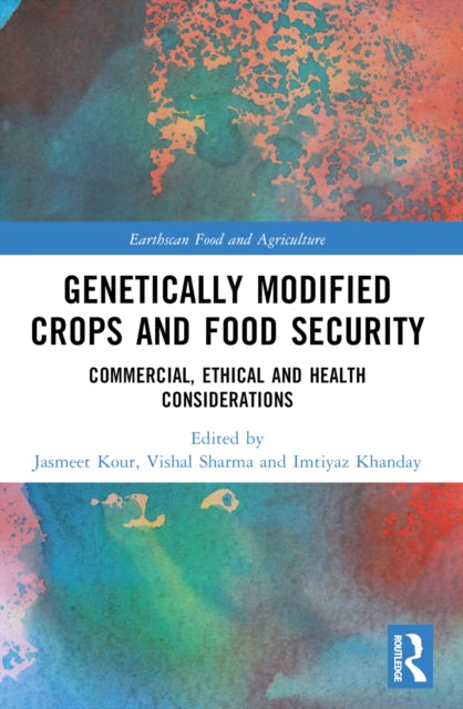 Genetically Modified Crops and Food Security : Commercial, Ethical and Health Considerations