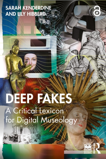 Deep Fakes : A Critical Lexicon for Digital Museology