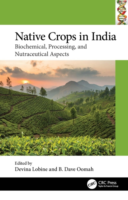 Native Crops in India : Biochemical, Processing, and Nutraceutical Aspects