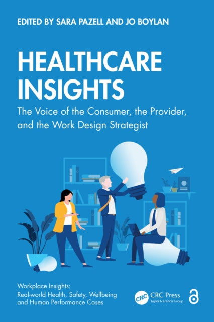 Healthcare Insights : The Voice of the Consumer, the Provider, and the Work Design Strategist