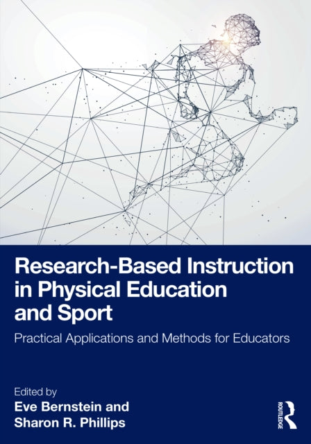 Research-Based Instruction in Physical Education and Sport : Practical Applications and Methods for Educators