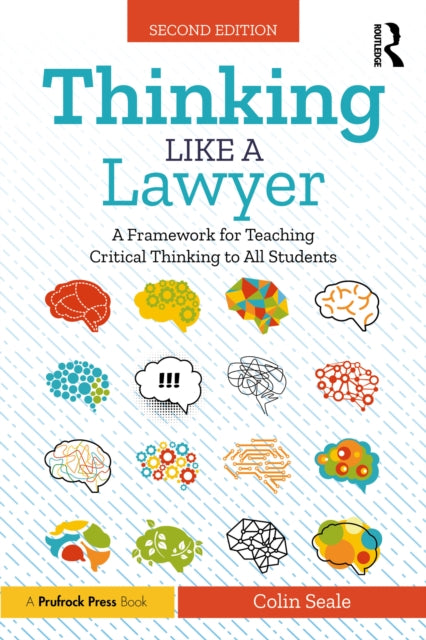 Thinking Like a Lawyer : A Framework for Teaching Critical Thinking to All Students