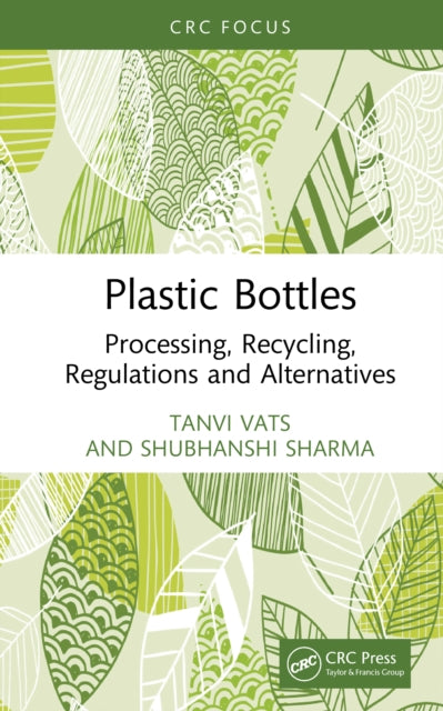 Plastic Bottles : Processing, Recycling, Regulations and Alternatives