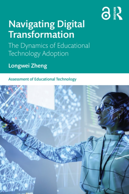 Navigating Digital Transformation : The Dynamics of Educational Technology Adoption