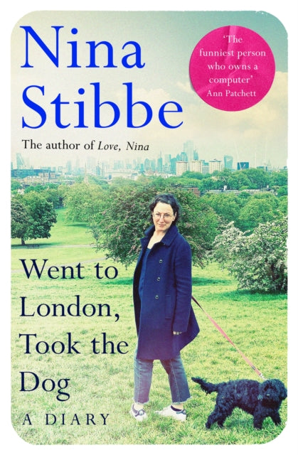Went to London, Took the Dog : The Diary of a 60-Year-Old Runaway