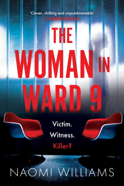 The Woman in Ward 9 : A completely addictive psychological thriller with a heart-pounding twist