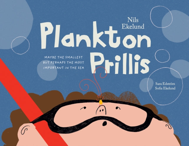 Plankton Prillis : Maybe the Smallest But Perhaps the Most Important in the Sea