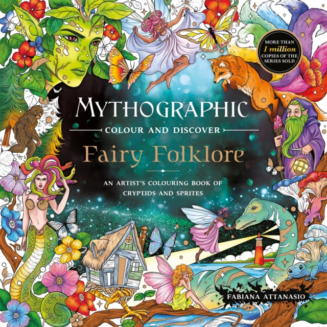Mythographic Colour and Discover: Fairy Folklore : An Artist’s Colouring Book of Cryptids and Sprites