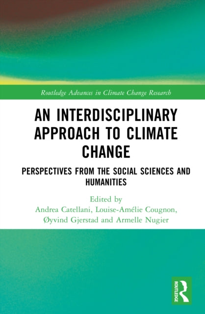 An Interdisciplinary Approach to Climate Change : Perspectives from the Social Sciences and Humanities