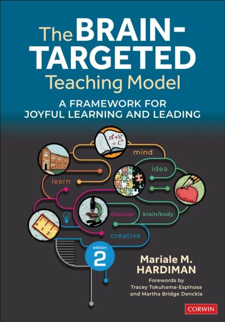 The Brain-Targeted Teaching Model : A Framework for Joyful Learning and Leading