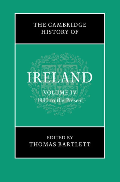 The Cambridge History of Ireland: Volume 4, 1880 to the Present