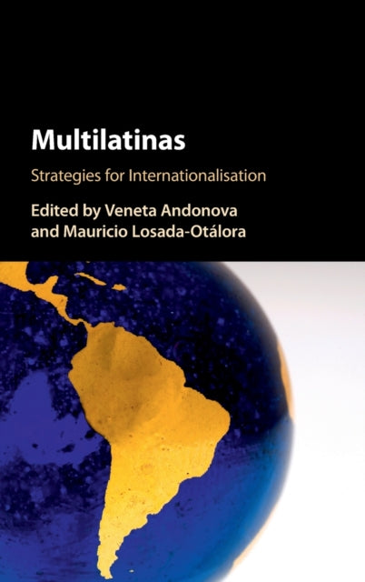 Multilatinas : Strategies for Internationalisation