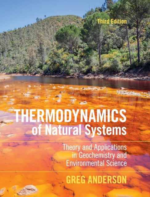 Thermodynamics of Natural Systems : Theory and Applications in Geochemistry and Environmental Science