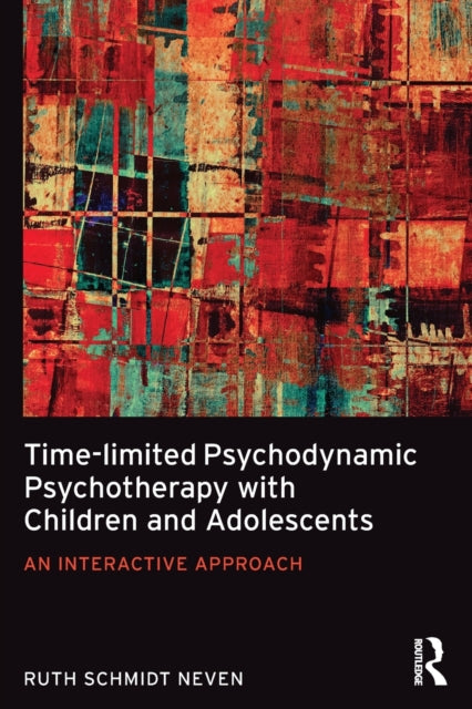 Time-limited Psychodynamic Psychotherapy with Children and Adolescents : An interactive approach