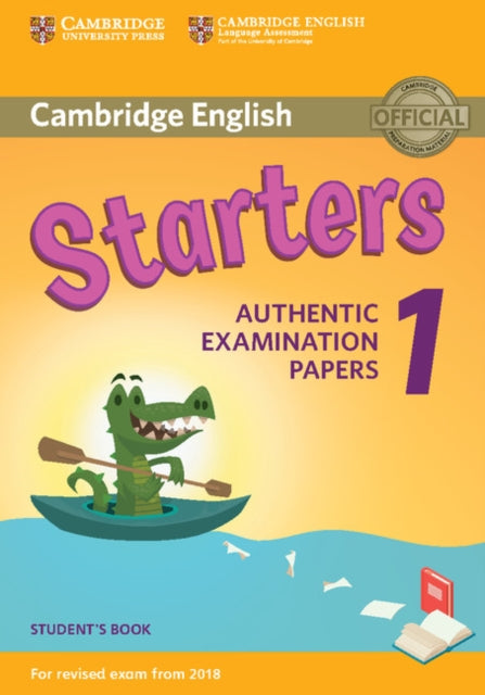 Cambridge English  Starters 1 for Revised Exam from 2018 Student's Book : Authentic Examination Papers
