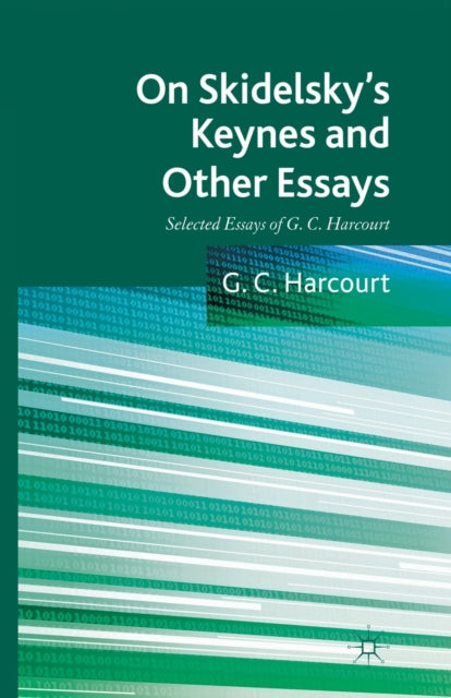 On Skidelsky's Keynes and Other Essays : Selected Essays of G. C. Harcourt