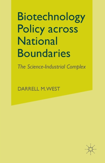 Biotechnology Policy across National Boundaries : The Science-Industrial Complex