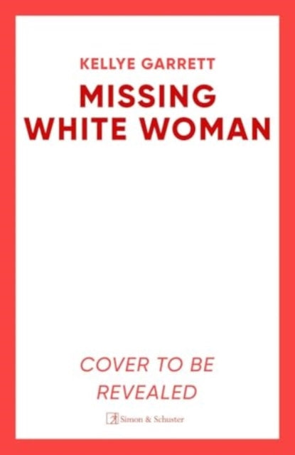 Missing White Woman : The razor-sharp new thriller from the award-winning author of LIKE A SISTER