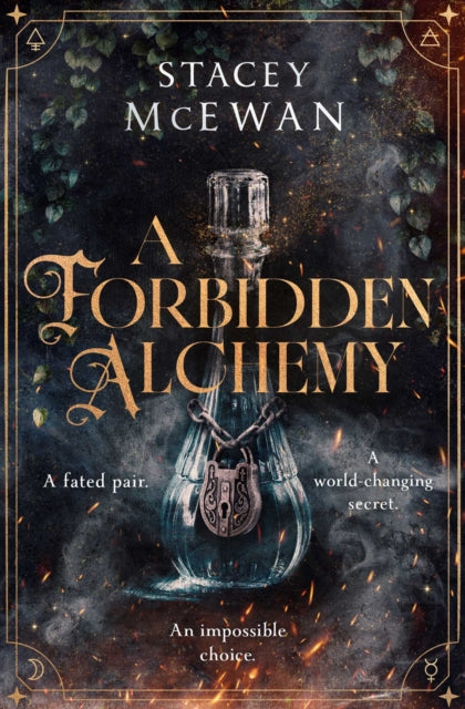 A Forbidden Alchemy : an exhilarating slow burn romantasy of first loves and betrayals