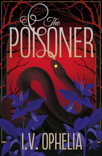 The Poisoner : a darkly seductive gothic, paranormal romance Volume 1
