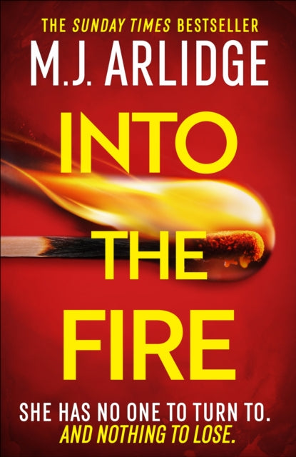 Into the Fire : The totally gripping thriller you don’t want to miss in 2026, from million-copy bestseller M. J. Arlidge